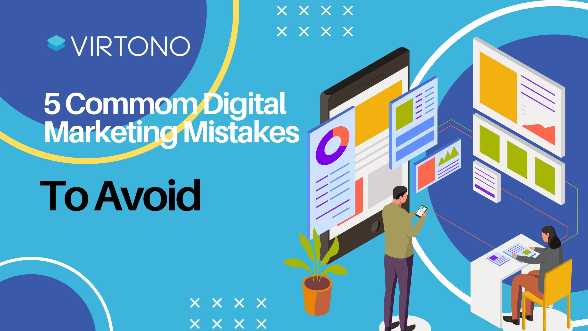 5 Common Digital Marketing Mistakes To Avoid